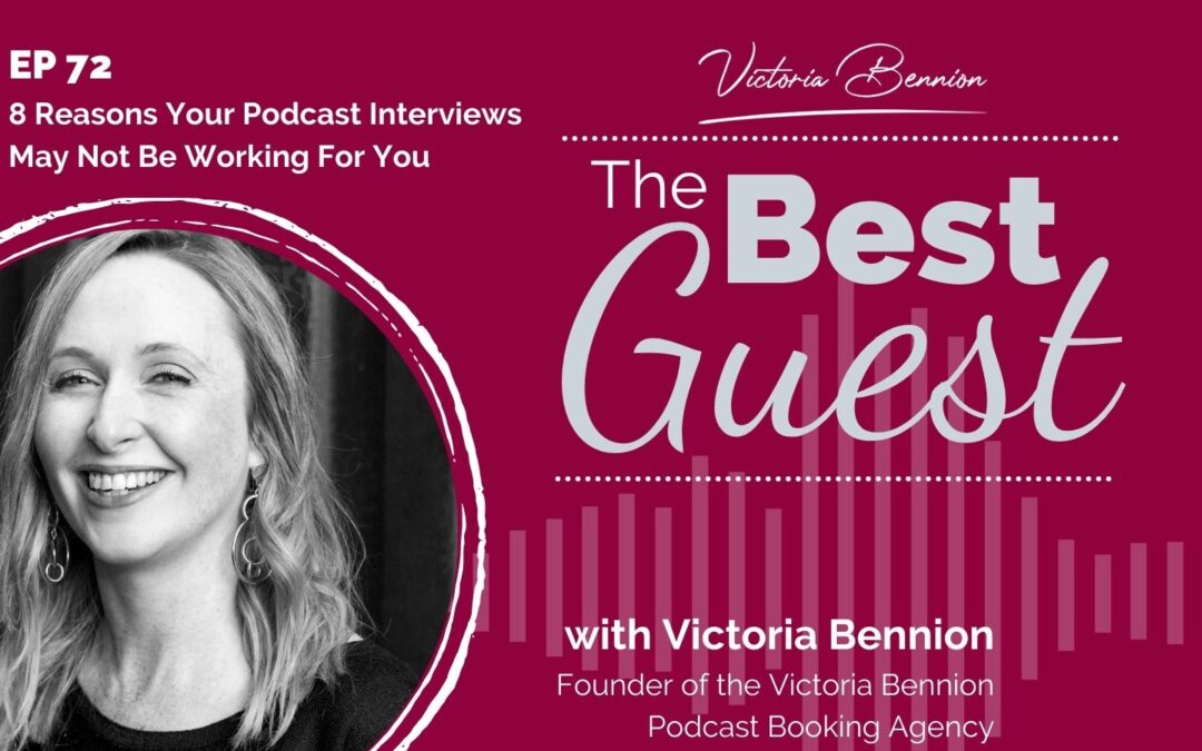 EP 72 8 Reasons Your Podcast Interviews May Not Be Working For You